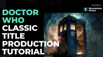 Doctor sexy commentary: Step-by-Step Guide to Crafting a Classic Doctor Who Title Sequence