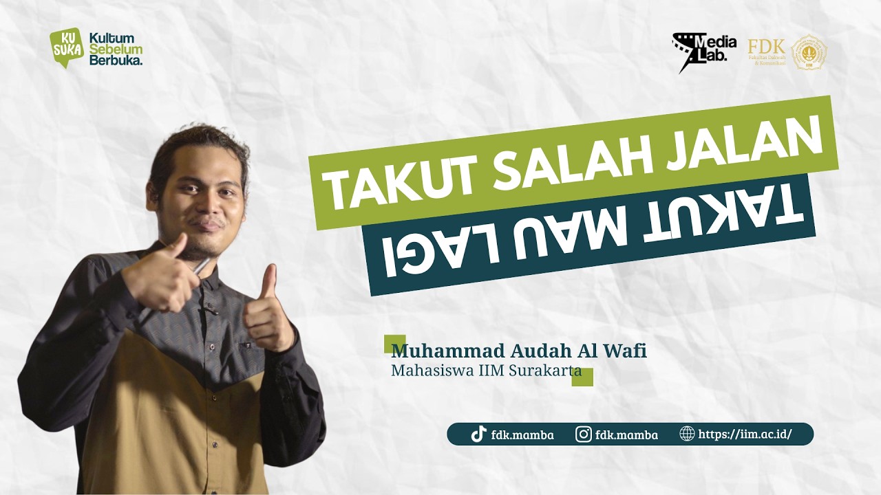 Takut Salah Jalan, Takut Mau Lagi - Muhammad Audah Al Wafi - KUSUKA