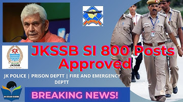 JKP Sub Inspector 800 Vacancies approved by LG Manoj Sinha | J&K Police SI Recruitment 2021 Soon |