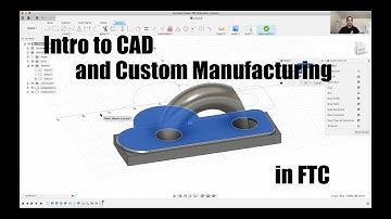 CAD and Custom Manufacturing in FTC (Fusion360)
