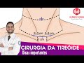 Tireoidectomia - Dicas importantes! (anestesia, duração, drenos, cicatriz, complicações)