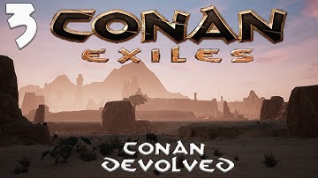 Conan Exiles (Conan Devolved X03) EP03 | New Base and Explorations