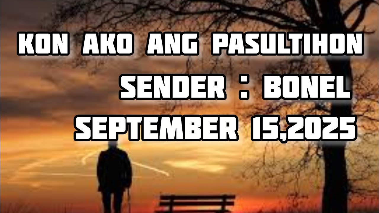 kon ako ang pasultihon sender Bonel September 15 2025