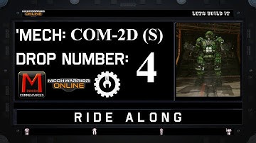 MWO Ride Along: COM-2D (S) Drop 4