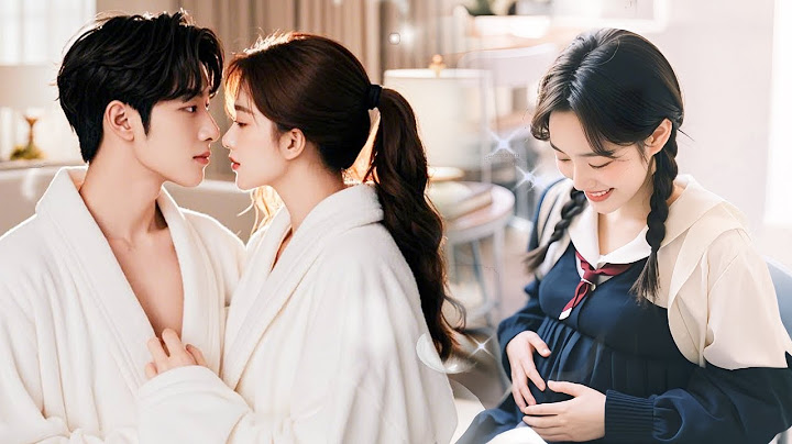 Nữ sinh vất vả sinh con cho chủ tịch, sau này được anh cưng chiều hết mực!#drama #kdrama