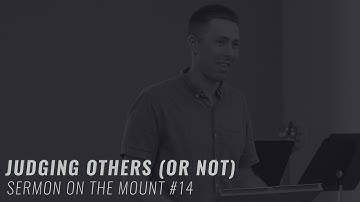 JUDGING OTHERS (OR NOT) | A SERMON ON MATTHEW 7:1-6 | CREEKSIDE BIBLE CHURCH