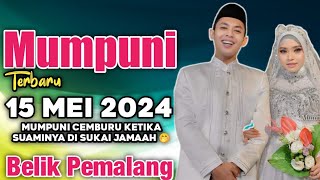 MUMPUNI 15 MEI 2024 || USTADZAH MUMPUNI DAN GUS FITROH TERBARU {PEMALANG}