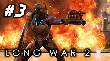 Xcom 2 - Long War 2 (Commander Difficulty) - Part 3 (Get In, Get Out)