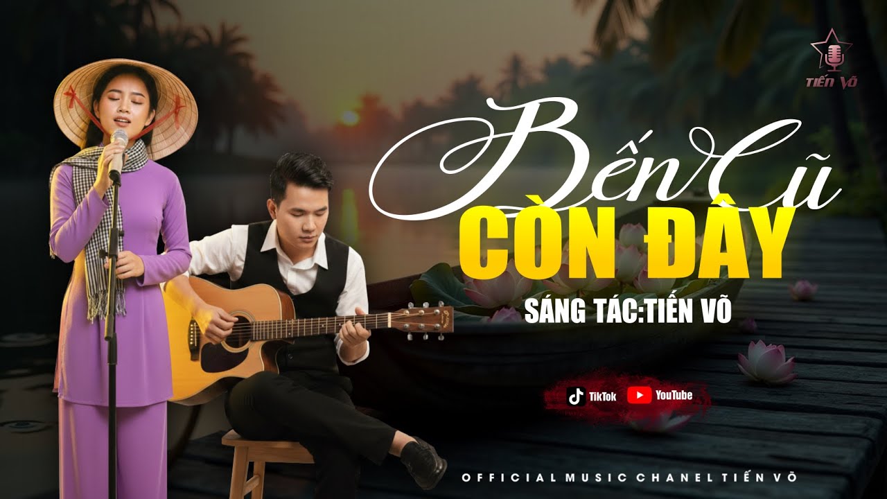 Bến Cũ Còn Đây – Người Sang Đò Rồi | Sáng tác: Tiến Võ