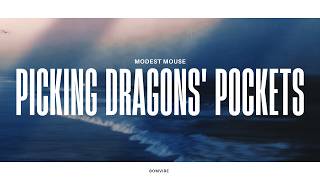 Modest Mouse - Picking Dragons' Pockets (Lyrics)