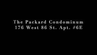 The Packard Condominium 176 West 86 St. Apt. 6E