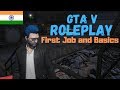 [HINDI] GTA V Roleplay India - How to play GTA V RP - First Job - BASICS!!