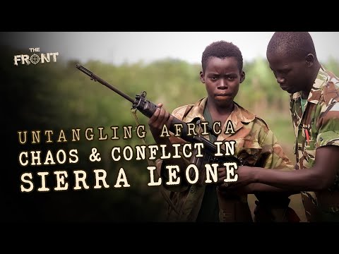 So What the Hell Happened in the Sierra Leone Civil War? - Untangling Africa #1