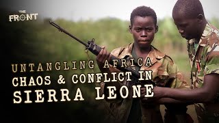 So What the Hell Happened in the Sierra Leone Civil War? - Untangling Africa #1