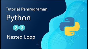Tutorial Dasar Python #23 - Nested Loop