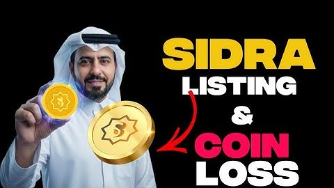 🚨 Sidra listing & Coin Loss