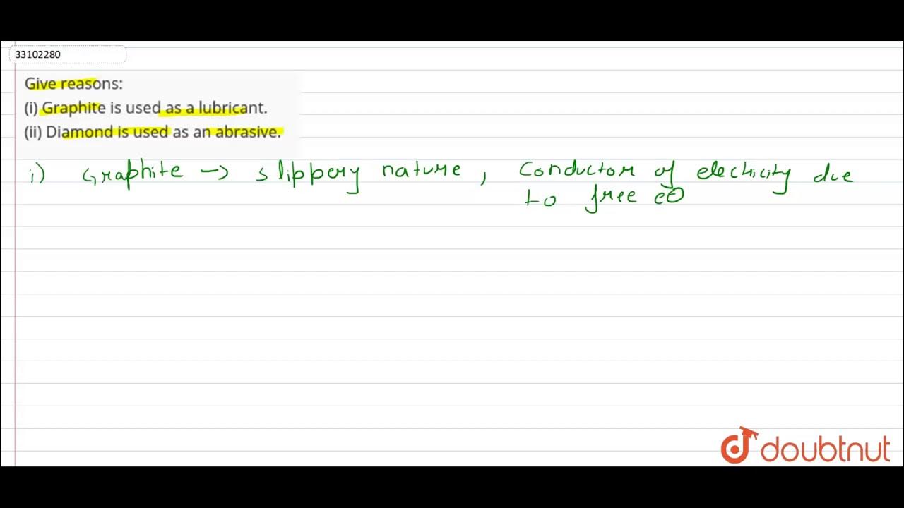Give reasons (i) Graphite is used as a lubricant. (ii) Diamond is used