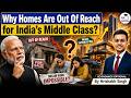 Middle Class Can’t Afford Homes Anymore? | Housing Crisis Explained | By Hrishabh Singh