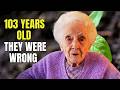 At 103, I stopped listening to doctors  I'm still alive — and they're not
