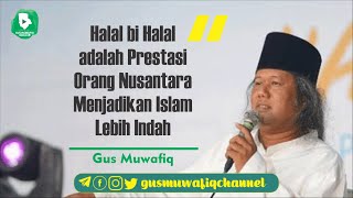 Ceramah Gus Muwafiq : Halal bi Halal adalah Prestasi Orang Nusantara [Sub. Indo]