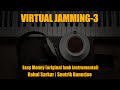 Virtual jamming  easy money original funk instrumental  rahul sarkar  soutrik banerjee