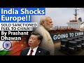 India Shocks Europe!! SOLD SANCTIONED FUEL TO CHINA!!