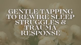 I Don’t Feel Safe Resting – EFT Tapping for Sleep Anxiety & Hypervigilance