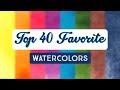 My Top 40 Favorite Watercolor Colors | Revisiting My Top 5 Favorites Series