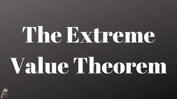 The Extreme Value Theorem and How to Use it in Calculus