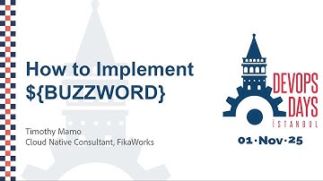 Timothy Mamo - How to Implement ${BUZZWORD} - DevOpsDays Istanbul 2025
