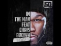 50 Cent - I&#39;m The Man (Remix) feat. Chris Brown