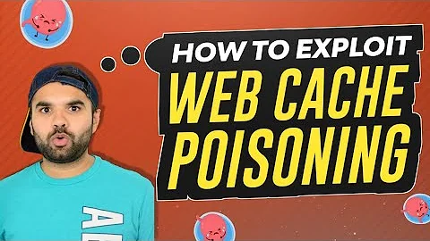 Exploiting Web Cache Poisoning