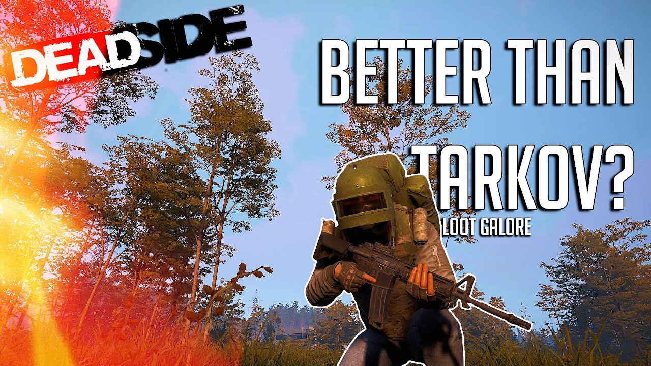 Is It A BETTER DayZ/Tarkov? Deadside YouTube