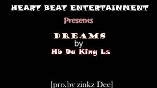 Hb Da King Ls_-_Dreams (pro.by zinkz dee)