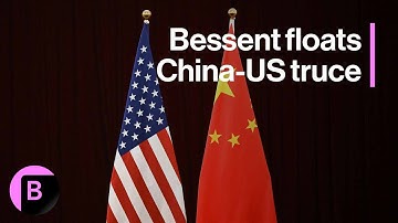 Bessent Floats Longer-Term China Truce