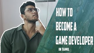 How to become a game developer in tamil ...