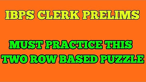 IBPS CLERK PRELIMS | NIACL ASSISTANT Two Row Based Puzzle