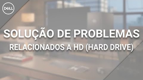 HD - Solução de Problemas Relacionados a HD (Hard Drive) (Dell Oficial)