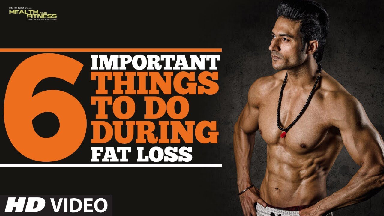 ⁣6 Important Things To Do During FAT LOSS | Guru Mann | Health & Fitness