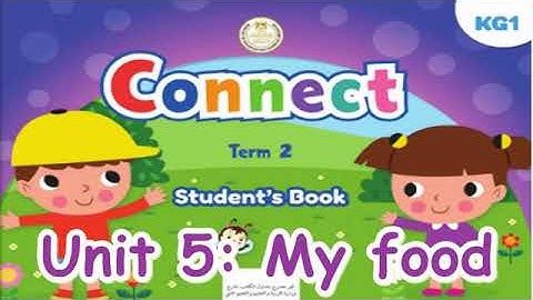 Unit 5 Connect KG1 Term 2   AUDIO & VIDEO  نصوص استماع  فيديو كونكت كى جى1  الترم الثاني الوحدة 5