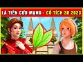 Sự tích LÁ TIÊN CỨU MẠNG trọn bộ 🌻Cổ Tích 3D 2023 Mới Nhất💕Truyện Cổ Tích Việt Nam Hay Nhất THVL