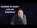 Wake up early
