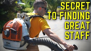 The Secret to Finding AMAZING Lawn Care Employees (in a Labor Shortage!)