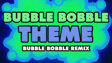 Bubble Bobble - Main Theme (Remix)