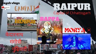RAIPUR CAPITAL OF CHHATTISGARH//Kedarnath, gangotri, gudhiyari, रायपुर//ganpati bappa Raipur 2022.