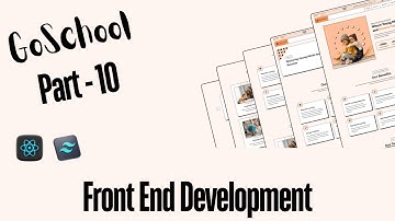 Building GoSchool Frontend part: #10   | React | Tailwind CSS !