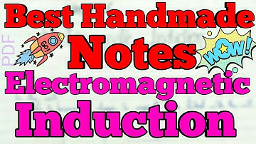Physics Class 12 Chapter 6 | Electromagnetic Induction | Handwritten Notes | CBSE Board | JEE NEET