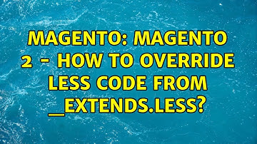 Magento: Magento 2 - How to override LESS code from _extends.less?