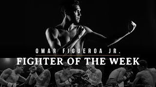 Fighter of the Week: Omar Figueroa Jr