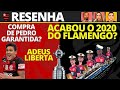 ACABOU 2020 DO FLAMENGO? | COMPRA DE PEDRO GARANTIDA? | VITINHO, G. HENRIQUE, LÉO PEREIRA, A BARCA..